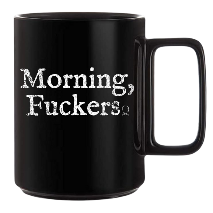 MORNING FUCKER'S BLACK COFFEE MUG